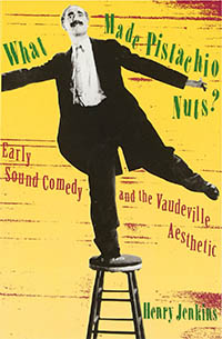 What Made Pistachio Nuts? Early Sound Comedy and the Vaudeville Aesthetic