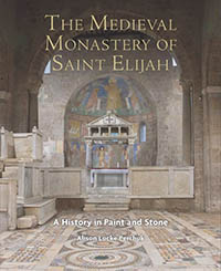 The Medieval Monastery of Saint Elijah: A History in Paint and Stone