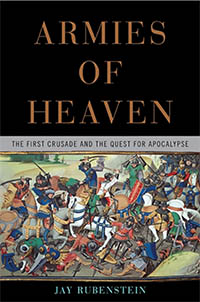 Armies of Heaven: The First Crusade and the Quest for Apocalypse